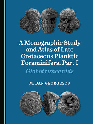 cover image of A Monographic Study and Atlas of Late Cretaceous Planktic Foraminifera, Part I